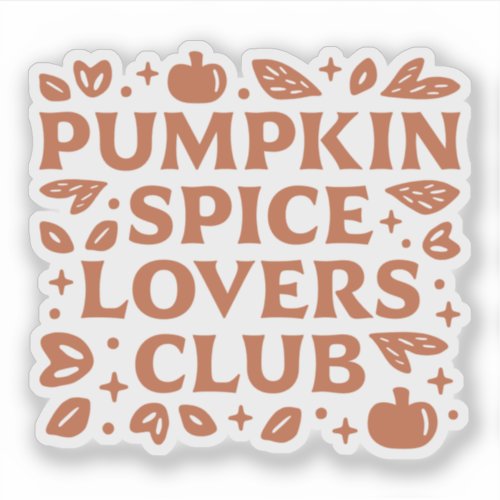 The Pumpkin Spice Lovers Club Sticker