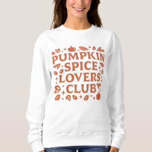 The Pumpkin Spice Lovers Club Sweatshirt