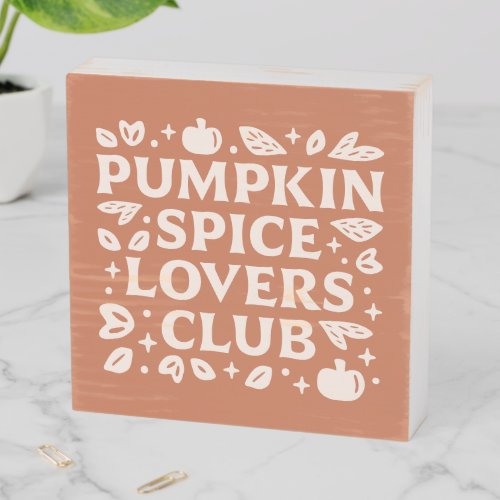 The Pumpkin Spice Lovers Club Wooden Box Sign