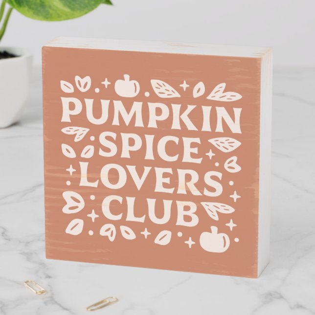 The Pumpkin Spice Lovers Club Wooden Box Sign (In Situ Horizontal)
