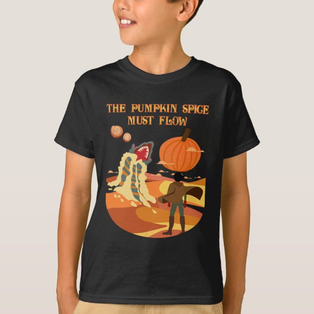 The Pumpkin Spice Must Flow Funny Fall Dune  T-Shirt (Front)