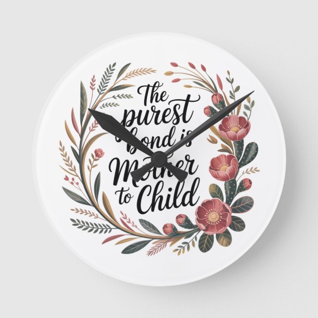 The Purest Bond Is Mother To Child Round Clock (Front)