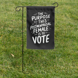 The Purpose For This Post Menopausal Harris Walz Garden Flag