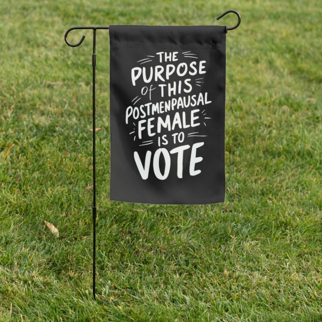 The Purpose For This Post Menopausal Harris Walz  Garden Flag (In SItu)