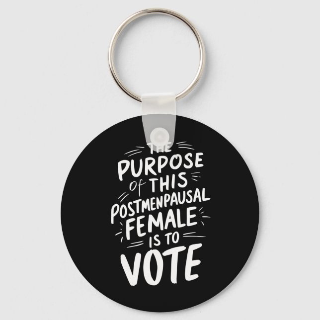 The Purpose For This Post Menopausal Harris Walz  Keychain (Front)