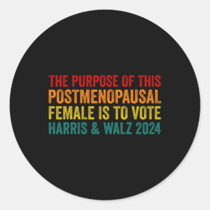 The Purpose Of This Post Menopausal Female Harris Classic Round Sticker