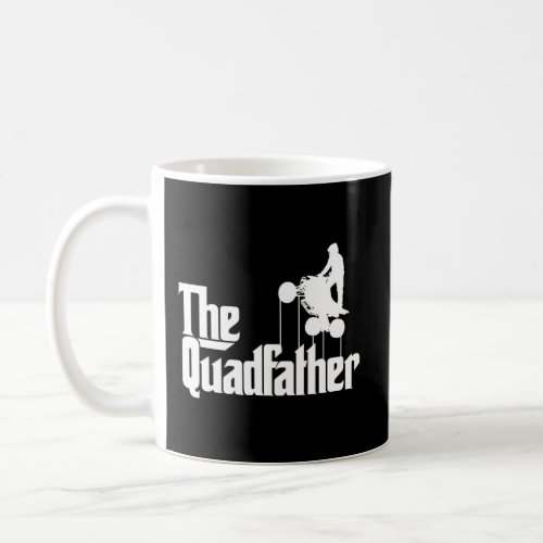 The Quadfather Atv Four Wheeler Quad Bike Coffee Mug
