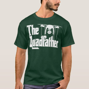 The Quadfather funny Drone father drone flying T-Shirt