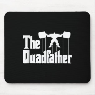 The Quadfather Gym Motivational Humor Tee Shirt Mouse Pad