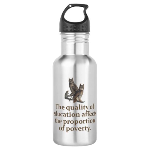 The Quality Of Education Affects _ Education Quote Stainless Steel Water Bottle