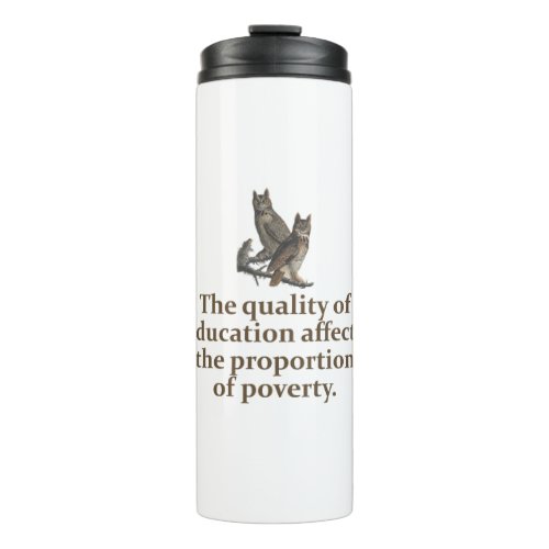 The Quality Of Education Affects _ Education Quote Thermal Tumbler