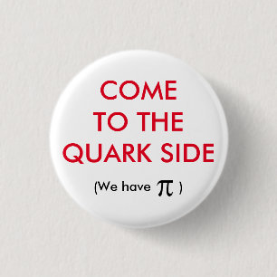 The Quark Side T-Shirt Button
