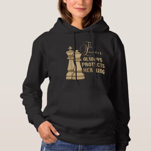 The Queen always protects her King Design for a Ch Hoodie
