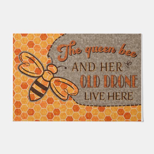 The Queen Bee And Her Old Drone Live Here Doormat