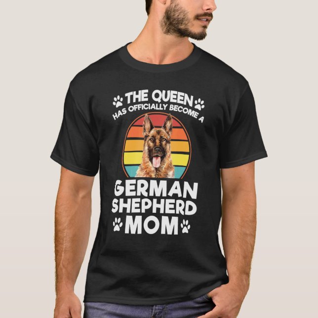 The Queen Has Become German Shepherd Mom Dog Pet O T-Shirt (Front)