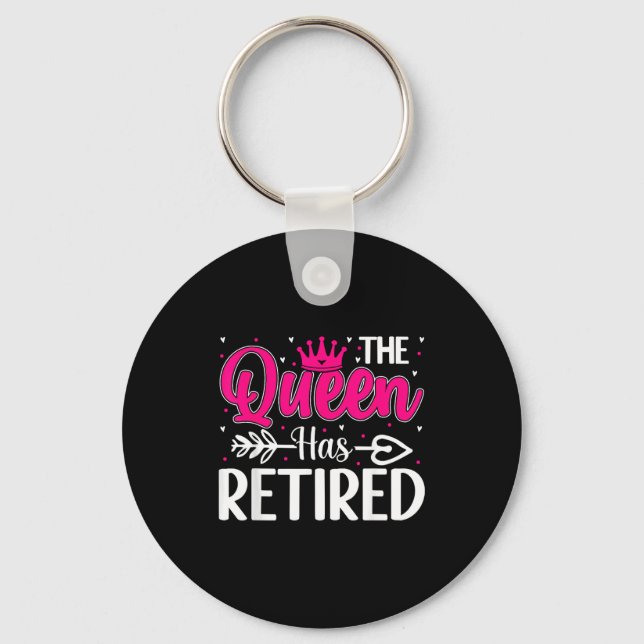 The Queen Has Retired Funny Retired Women Retireme Keychain (Front)
