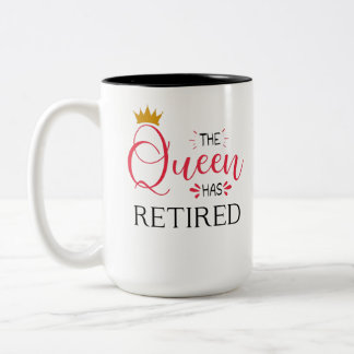 The queen has retired funny women retirement Two-Tone coffee mug