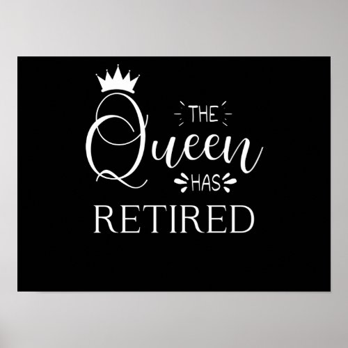 The queen has retired retirement 2022 gift for her poster