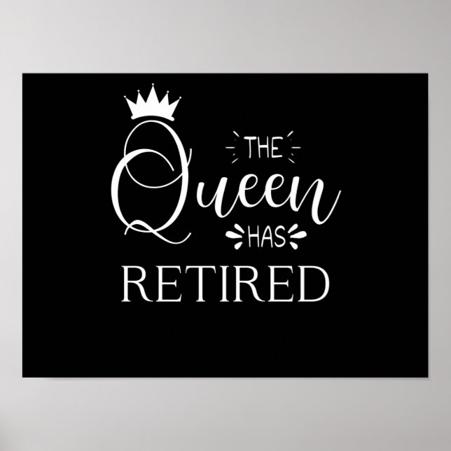 The queen has retired retirement 2022 gift for her poster (Front)