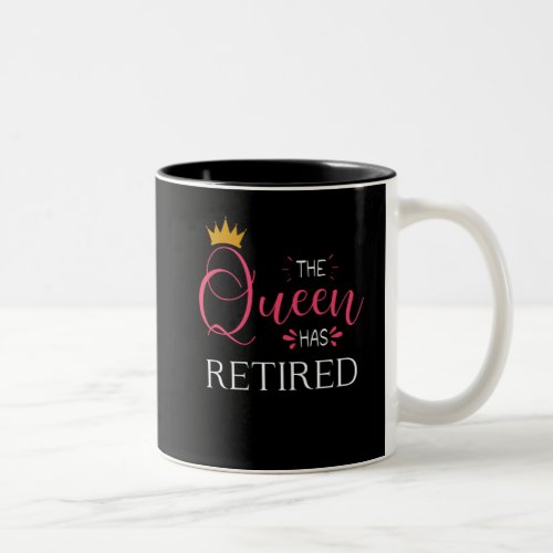 The queen has retired Retirement gifts for women Two_Tone Coffee Mug