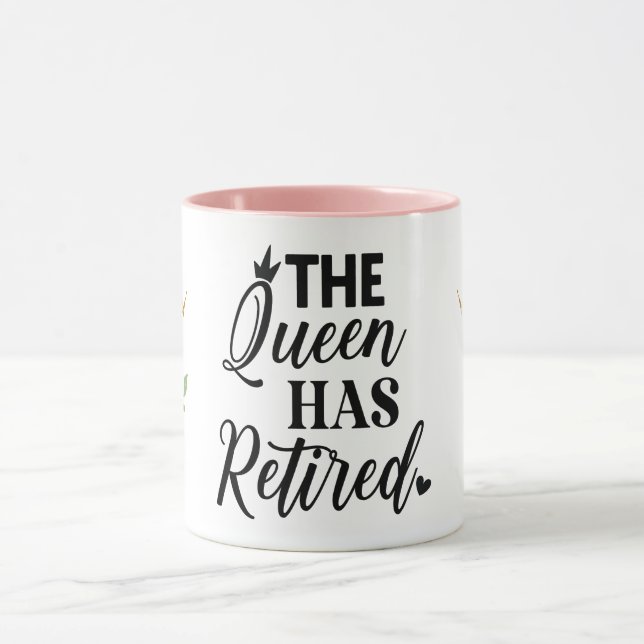 The Queen has retired with rose and crown Mug (Center)