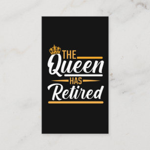 The Queen has Retired Woman Funny Pensioner Business Card