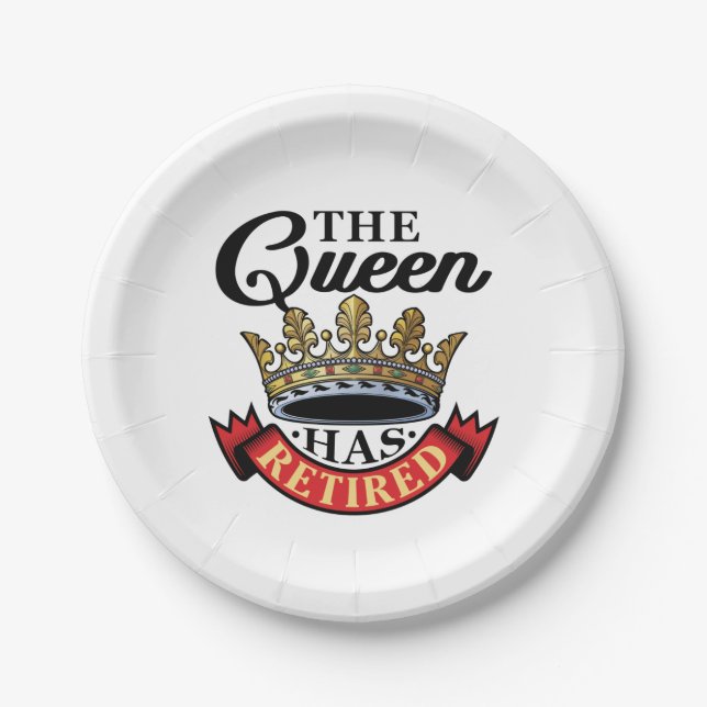 The Queen Has Retired Women Retirement Paper Plates (Front)