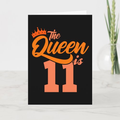 THE QUEEN IS 11 Year Old 11th Birthday Daughter Card