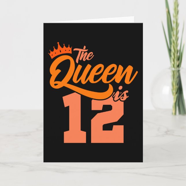 THE QUEEN IS 12 Year Old 12th Birthday Daughter Card (Front)