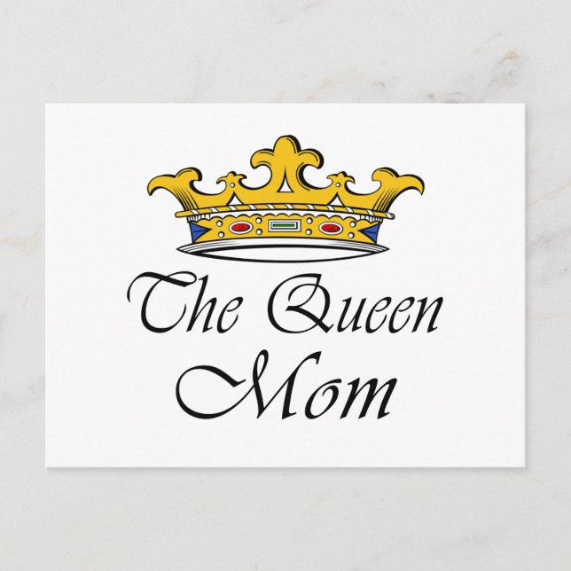 The Queen, Mom! T-shirt & gift ideas for mom. Postcard (Front)