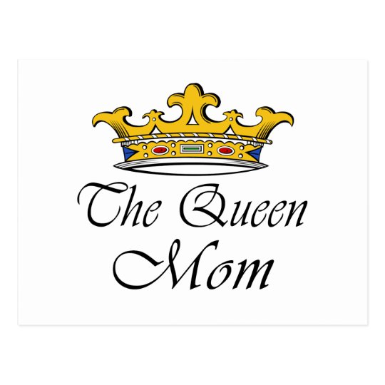 The Queen, Mom! T-shirt & gift ideas for mom. Postcard