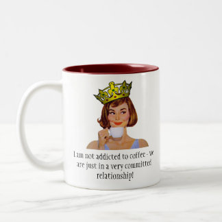 The Queen of Coffee - I am not addicted... Two-Tone Coffee Mug