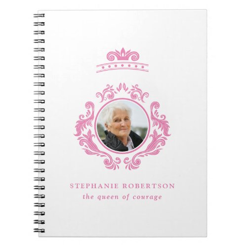 The Queen of Courage Breast Cancer Pink Photo Name Notebook