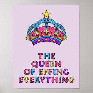 The Queen of Effing Everything LOL Poster 11 x 14"