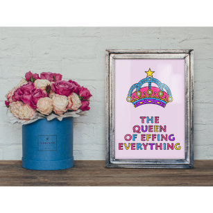 The Queen of Effing Everything LOL Poster 8" x 10"