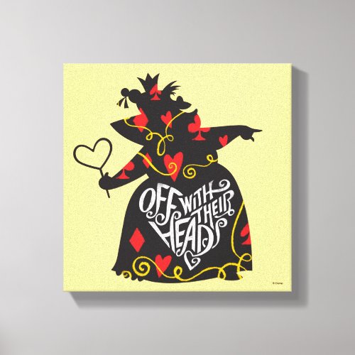 The Queen of Hearts  Off with Their Heads Canvas Print