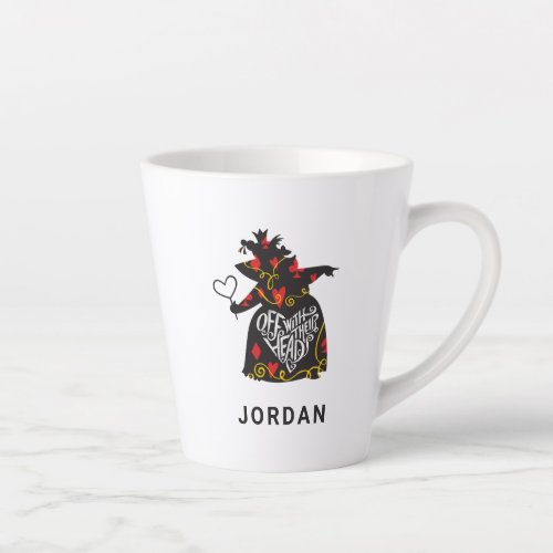 The Queen of Hearts  Off with Their Heads Latte Mug