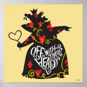 The Queen of Hearts   Off with Their Heads Poster