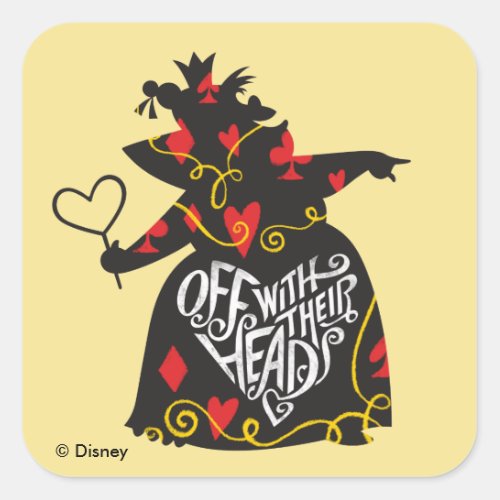 The Queen of Hearts  Off with Their Heads Square Sticker