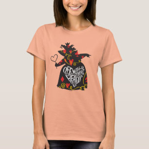The Queen of Hearts Off with Their Heads T-Shirt