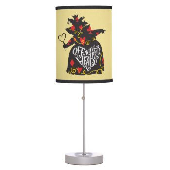 The Queen Of Hearts | Off With Their Heads Table Lamp by aliceinwonderland at Zazzle