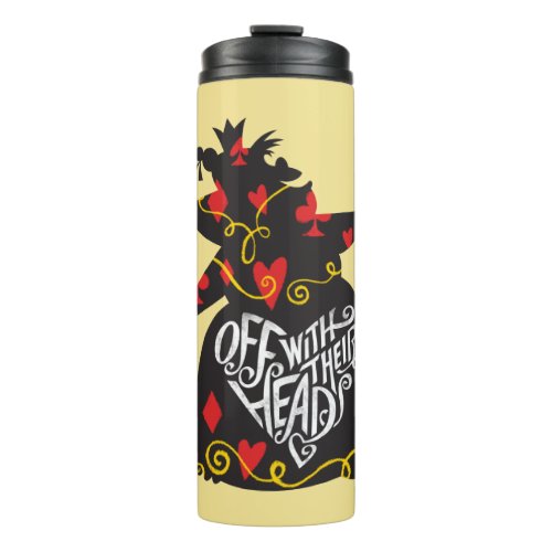 The Queen of Hearts  Off with Their Heads Thermal Tumbler
