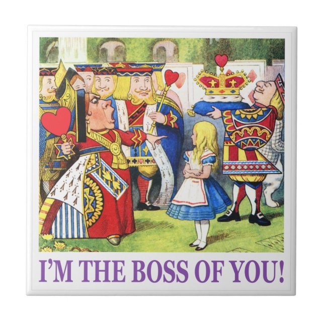 The Queen of Hearts says, "I'm the Boss of You!" Ceramic Tile (Front)