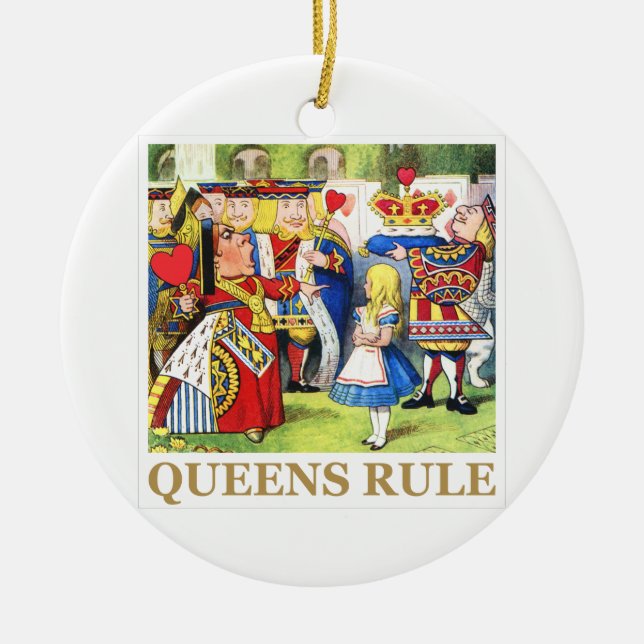 The Queen of Hearts Says , "Queens Rule!" Ceramic Ornament (Front)