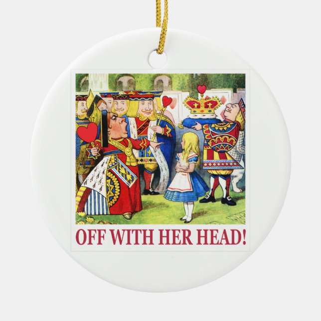 The Queen of Hearts Shouts "Off With Her Head! " Ceramic Ornament (Front)