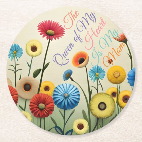 The Queen Of My Heart Is My Mom Wildflowers Round Paper Coaster