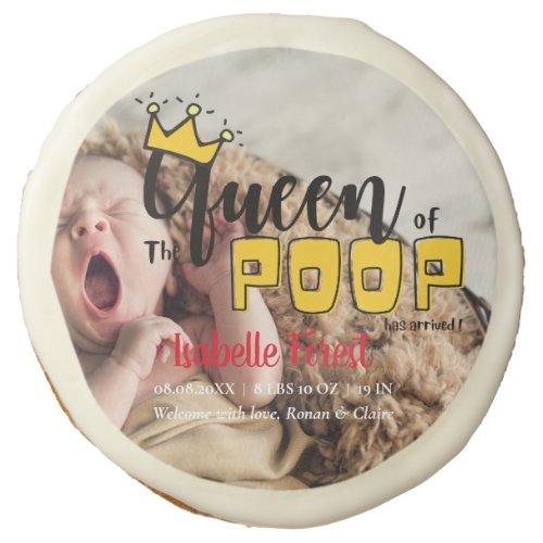 The Queen of POOP Has Arrived _Birth Announcement  Sugar Cookie