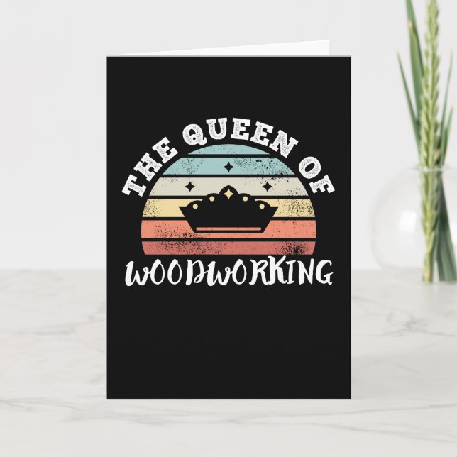 The Queen of Woodworking Mother's Day Gifts Card (Front)