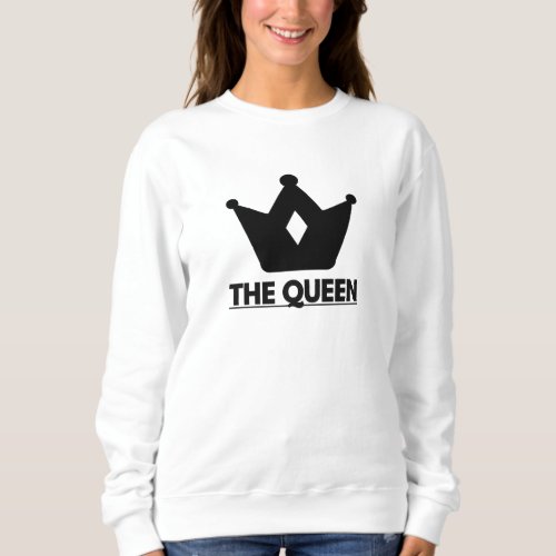 The Queen  Sweatshirt