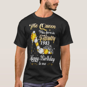 The Queen Was Born In February 1983 40th Birthday T-Shirt
